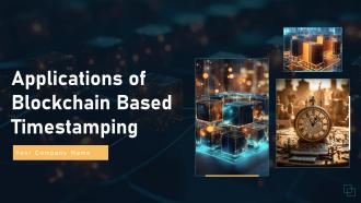Applications Of Blockchain Based Timestamping BCT MM