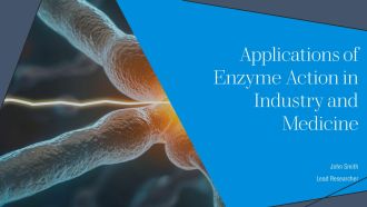 Applications Of Enzyme Action In Industry And Medicine PPT Sample AT