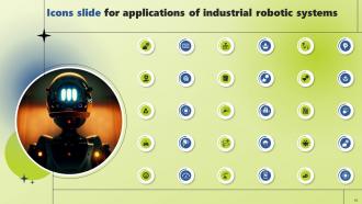 Applications Of Industrial Robotic Systems Powerpoint Presentation Slides Ideas Editable