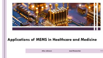 Applications Of MEMS In Healthcare And Medicine PPT PowerPoint AT