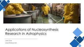 Applications Of Nucleosynthesis Research In Astrophysics PPT Graphics AT