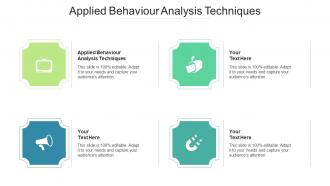 Applied behaviour analysis techniques ppt powerpoint presentation outline examples cpb
