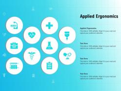 Applied Ergonomics Ppt Powerpoint Presentation Pictures Guide