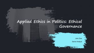 Applied Ethics In Politics Ethical Governance PPT Designs AT