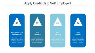 Apply credit card self employed ppt powerpoint presentation outline microsoft cpb