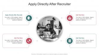 Apply Directly After Recruiter In Powerpoint And Google Slides Cpb