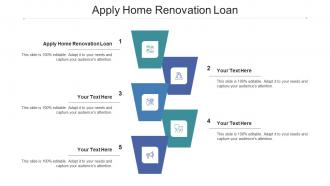 Apply Home Renovation Loan Ppt Powerpoint Presentation Styles Aids Cpb