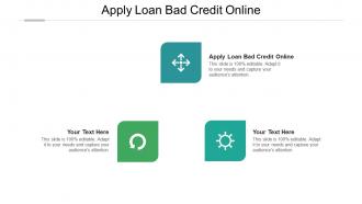 Apply loan bad credit online ppt powerpoint presentation infographics samples cpb