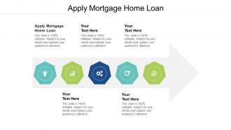 Apply mortgage home loan ppt powerpoint presentation file diagrams cpb