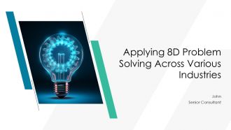 Applying 8D Problem Solving Across Various Industries PPT Graphics AT
