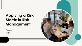 Applying A Risk Matrix In Risk Management PPT Slides AT