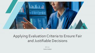 Applying Evaluation Criteria To Ensure Fair And Justifiable Decisions PPT Outline AT Applying Evaluation Criteria To Ensure Fair And Justifiable Decisions PPT Outline AT