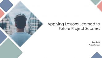 Applying Lessons Learned To Future Project Success PPT Example AT
