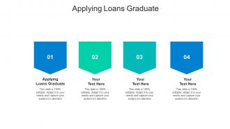 Applying loans graduate ppt powerpoint presentation layouts graphics tutorials cpb
