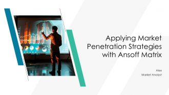 Applying Market Penetration Strategies With Ansoff Matrix PPT Slides AT