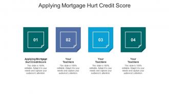 Applying mortgage hurt credit score ppt powerpoint presentation styles design inspiration cpb