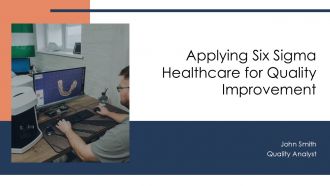 Applying Six Sigma Healthcare For Quality Improvement PPT Outline AT