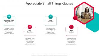 Appreciate Small Things Quotes In Powerpoint And Google Slides Cpb