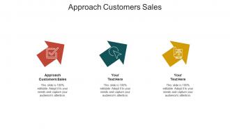 Approach customers sales ppt powerpoint presentation infographic template backgrounds cpb