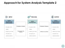 Approach for system analysis process ppt powerpoint presentation file deck