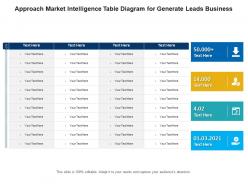 Approach market intelligence table diagram for generate leads business infographic template