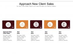 Approach new client sales ppt powerpoint presentation portfolio backgrounds cpb