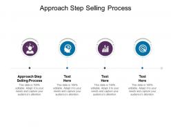 Approach step selling process ppt powerpoint presentation inspiration styles cpb