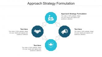 Approach strategy formulation ppt powerpoint presentation ideas elements cpb