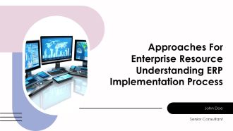 Approaches For Enterprise Resource Understanding ERP Implementation Process PPT Designs AT