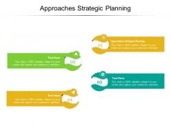 Approaches strategic planning ppt powerpoint presentation infographics graphics pictures cpb