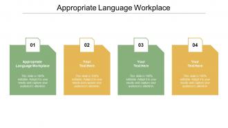 Appropriate Language Workplace Ppt Powerpoint Presentation Outline Topics Cpb