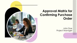Approval Matrix For Confirming Purchase Order PPT Guidelines AT