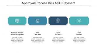 Approval Process Bills Ach Payment Ppt Powerpoint Presentation Styles Master Slide Cpb