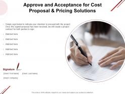 Approve and acceptance for cost proposal and pricing solutions contract ppt summary display