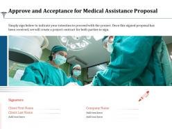 Approve and acceptance for medical assistance proposal ppt powerpoint presentation ideas grid
