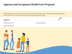 Approve and acceptance health care proposal ppt powerpoint presentation icon