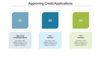 Approving credit applications ppt powerpoint presentation pictures graphics design cpb