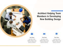 Architect helping team members in developing new building design