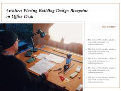 Architect placing building design blueprint on office desk