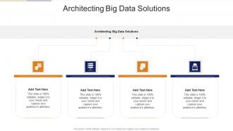 Architecting Big Data Solutions In Powerpoint And Google Slides Cpb