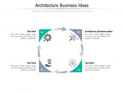 Architecture business ideas ppt powerpoint presentation outline show cpb