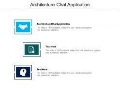 Architecture chat application ppt powerpoint presentation icon summary cpb