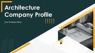 Architecture Company Profile Powerpoint Presentation Slides