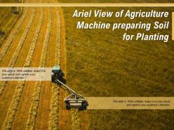 Ariel View Of Agriculture Machine Preparing Soil For Planting