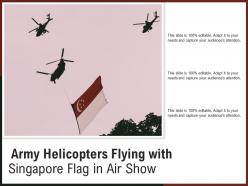 Army helicopters flying with singapore flag in air show