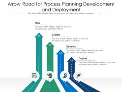 Arrow road for process planning development and deployment