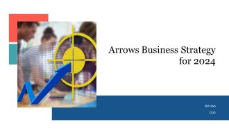 Arrows Business Strategy For 2024 PPT Outline AT