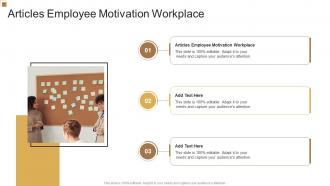 Articles Employee Motivation Workplace In Powerpoint And Google Slides Cpb