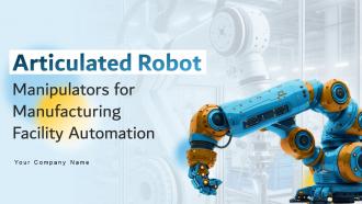 Articulated Robot Manipulators For Manufacturing Facility Automation RB