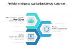 Artificial intelligence application delivery controller ppt powerpoint presentation ideas cpb